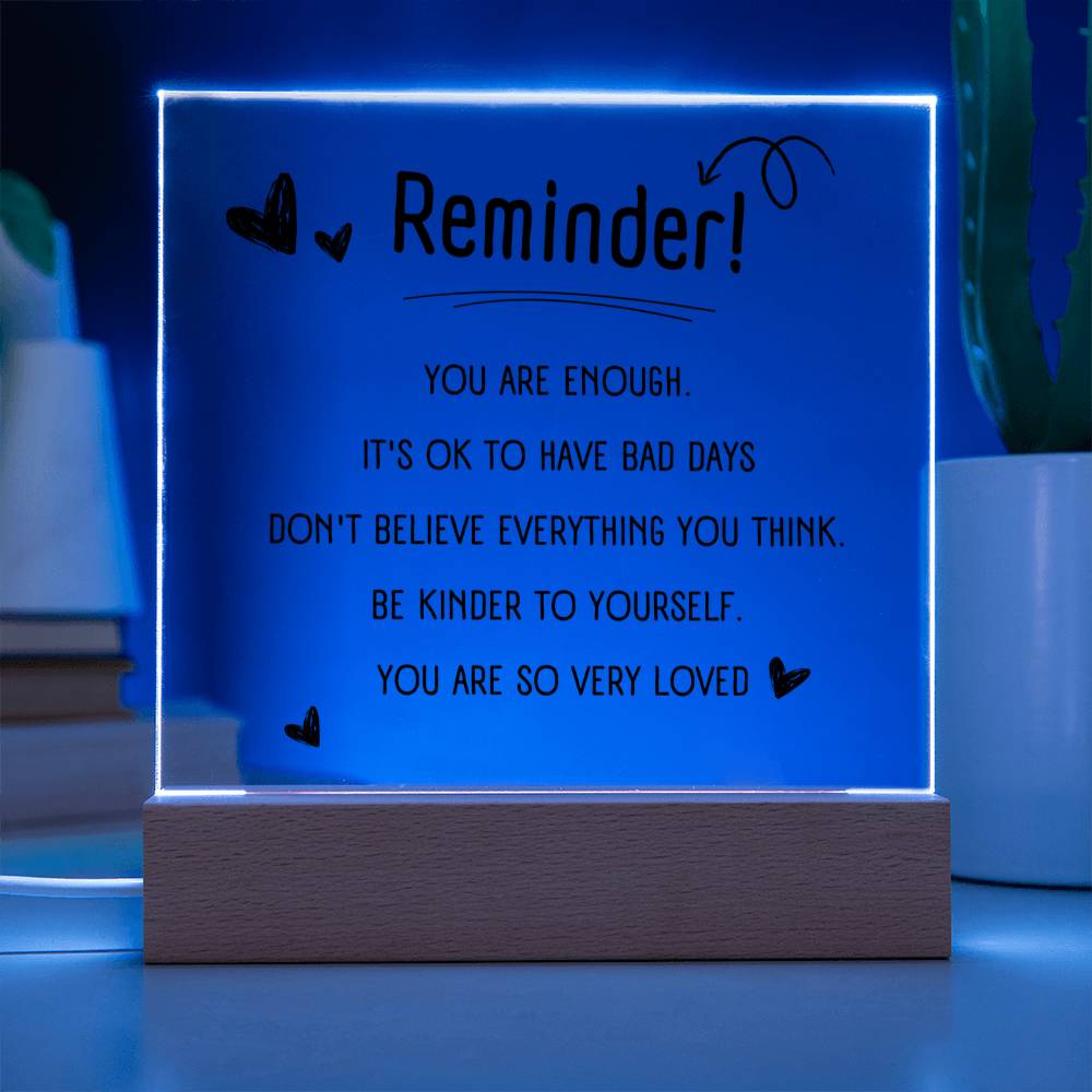 Inspirational Motivational Gift Reminder - Acrylic Square Plaque