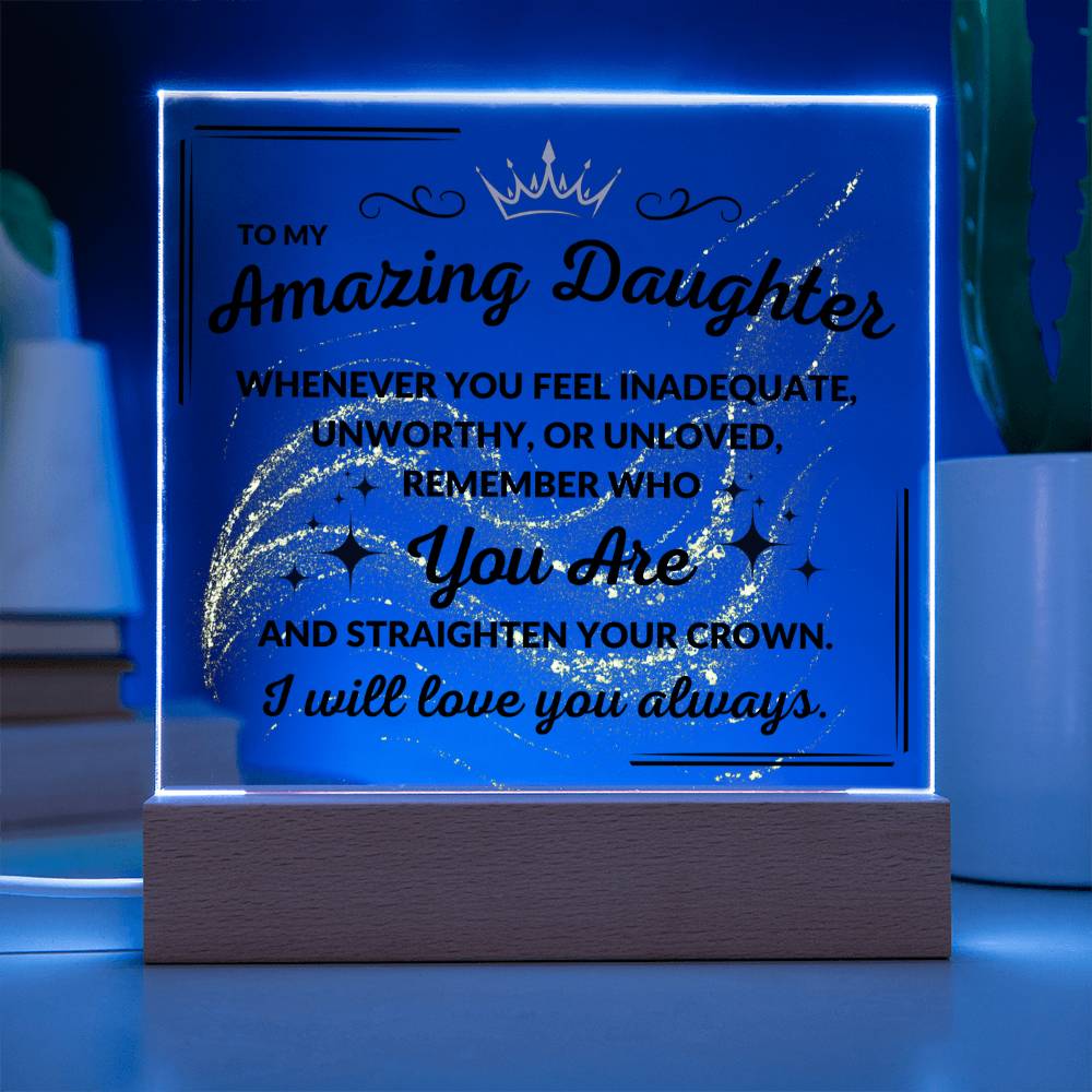 My Amazing Daughter - Whenever You Feel Inadequate - Acrylic Square Plaque