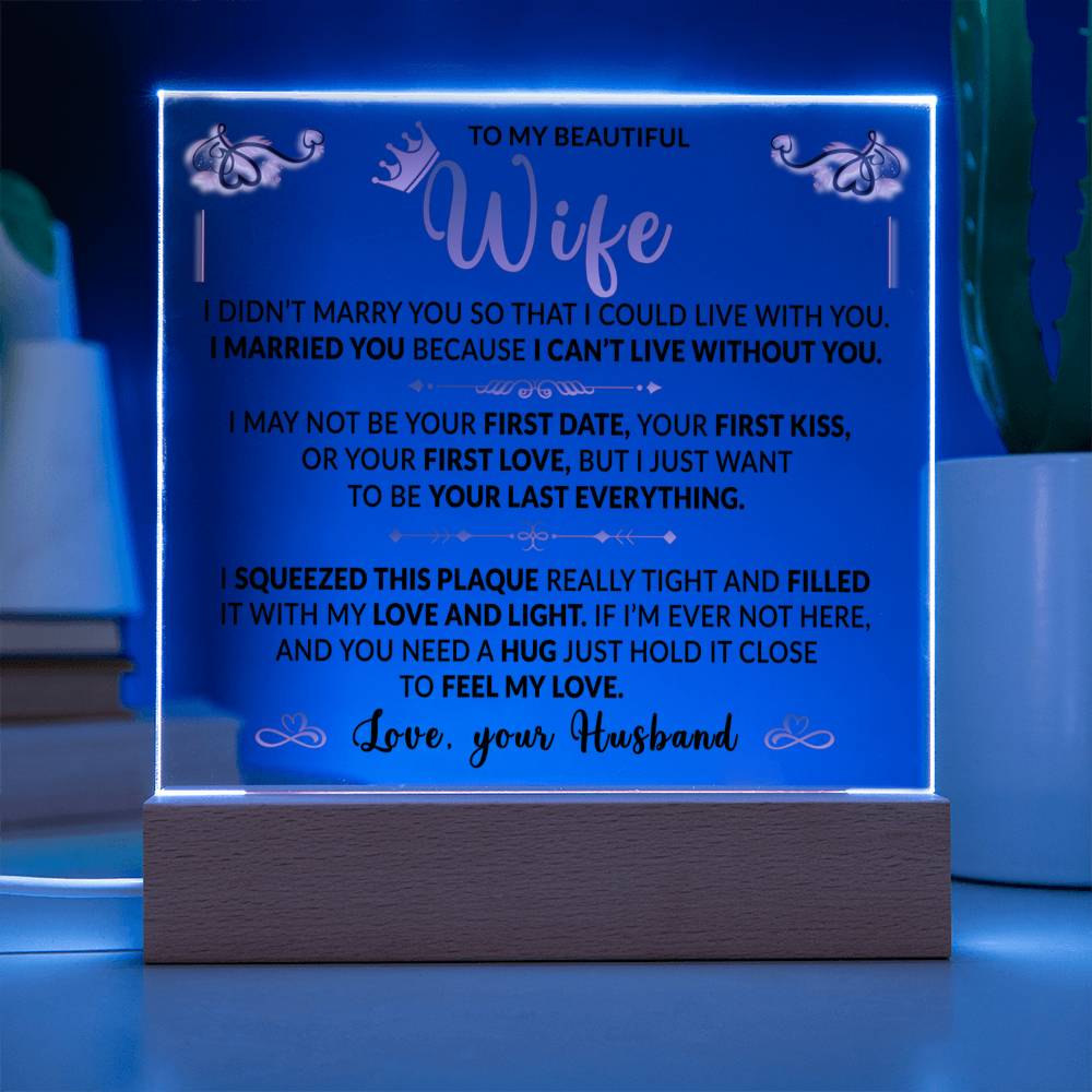 Gift for Wife - I Can't Live Without You - Acrylic Square Plaque Acrylic Square Plaque