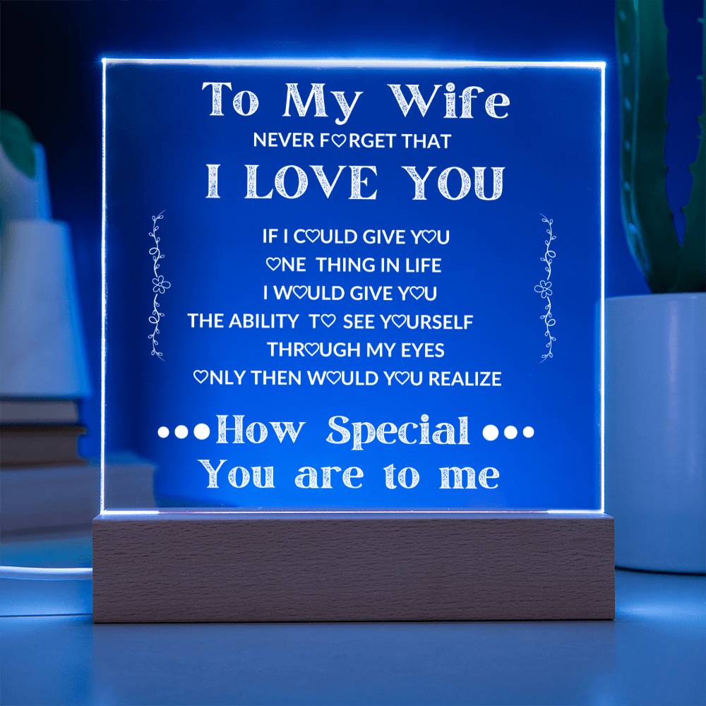 To My Wife - If I Could Give You One Thing In Life - Acrylic Square Plaque