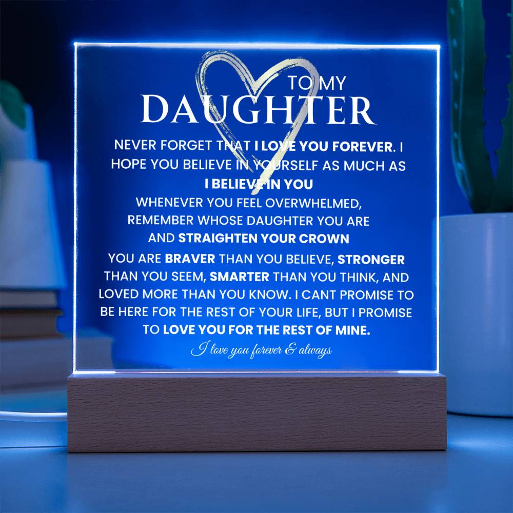 To My Daughter - Never Forget That I Love You- Keepsake with Nightlight - Acrylic Square Plaque