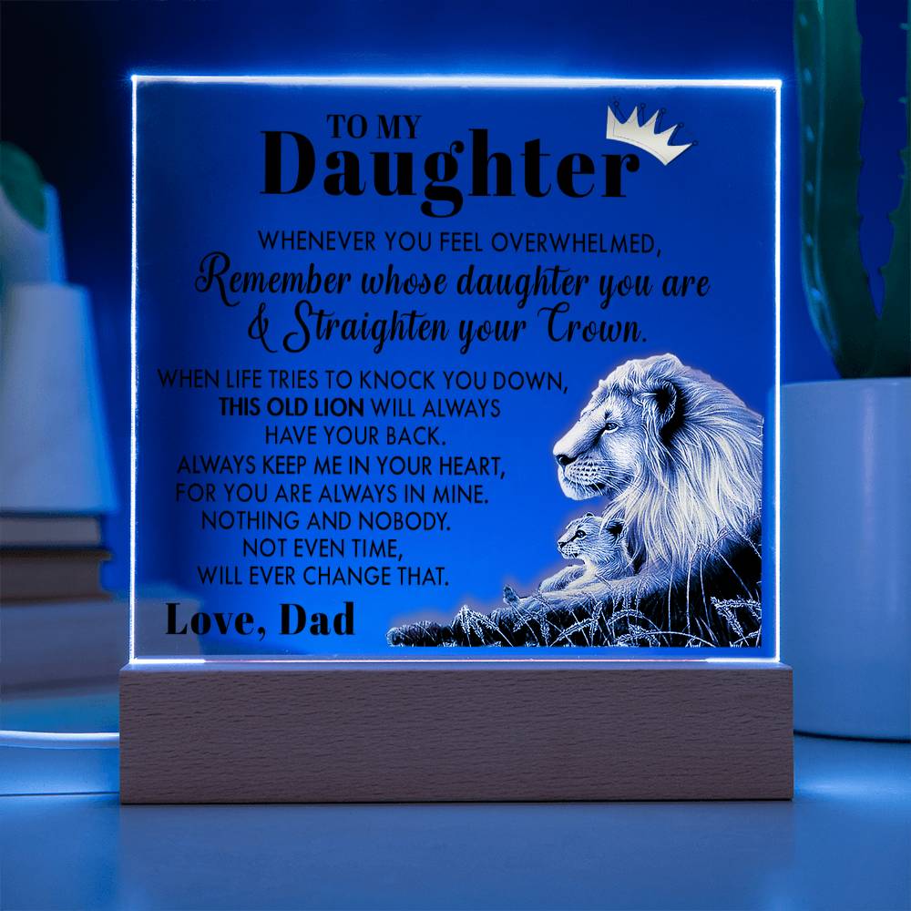 Gift for Daughter from Dad - Old Lion - Whenever You Feel Overwhelmed - Acrylic Square Plaque