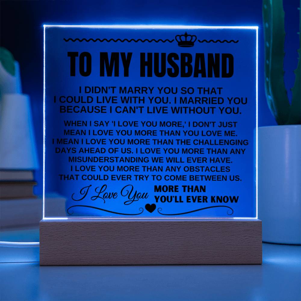 To My Husband - I Love You More Than You'll Ever Know - Acrylic Square Plaque