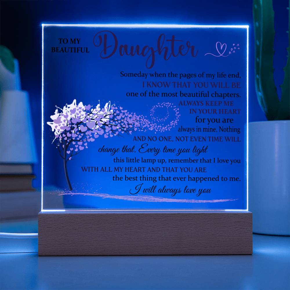 Acrylic Lamp for Daughter - I Will Always Love You - Gift for Daughter_ Acrylic Square Plaque
