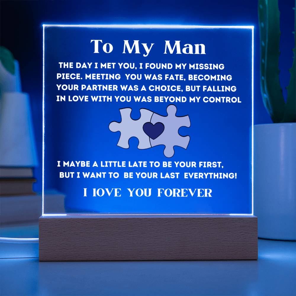 Gift For My Man - I Found My Missing Piece - Acrylic Square Plaque