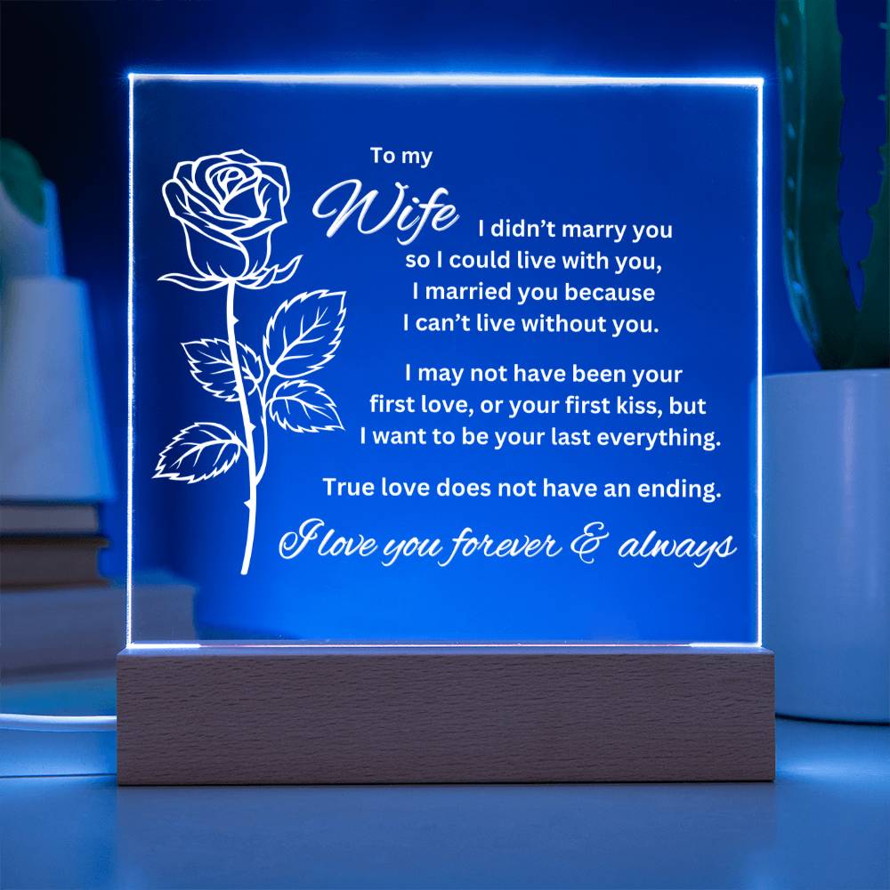 To my Wife - I Can't Live Without You - Acrylic Square Plaque