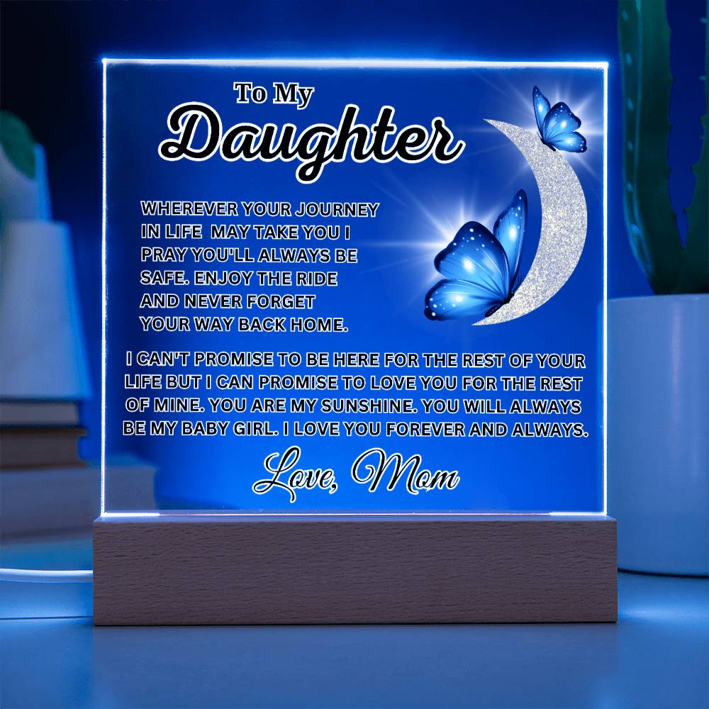 To My Daughter - Never Forget Your Way Back Home - Forever And Always - Acrylic Square Plaque