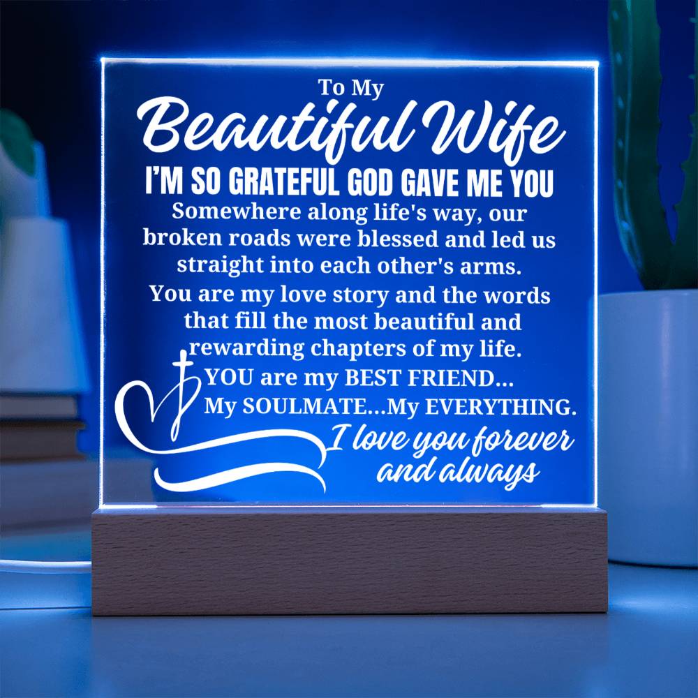To My Beautiful Wife - I'm So Grateful God Gave Me You- Acrylic Square Plaque
