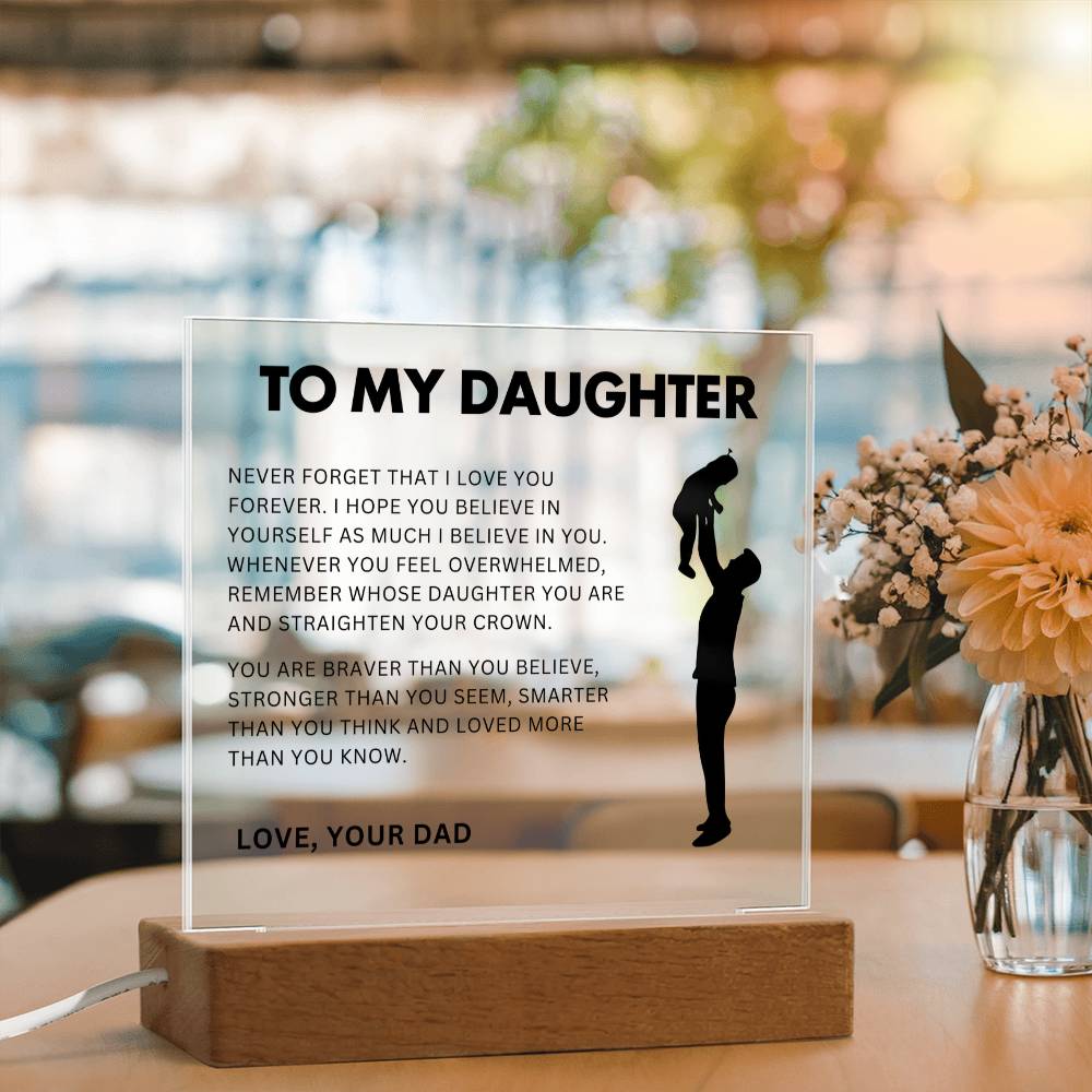 To My Daughter - Never Forget That I Love You - Acrylic Square Plaque