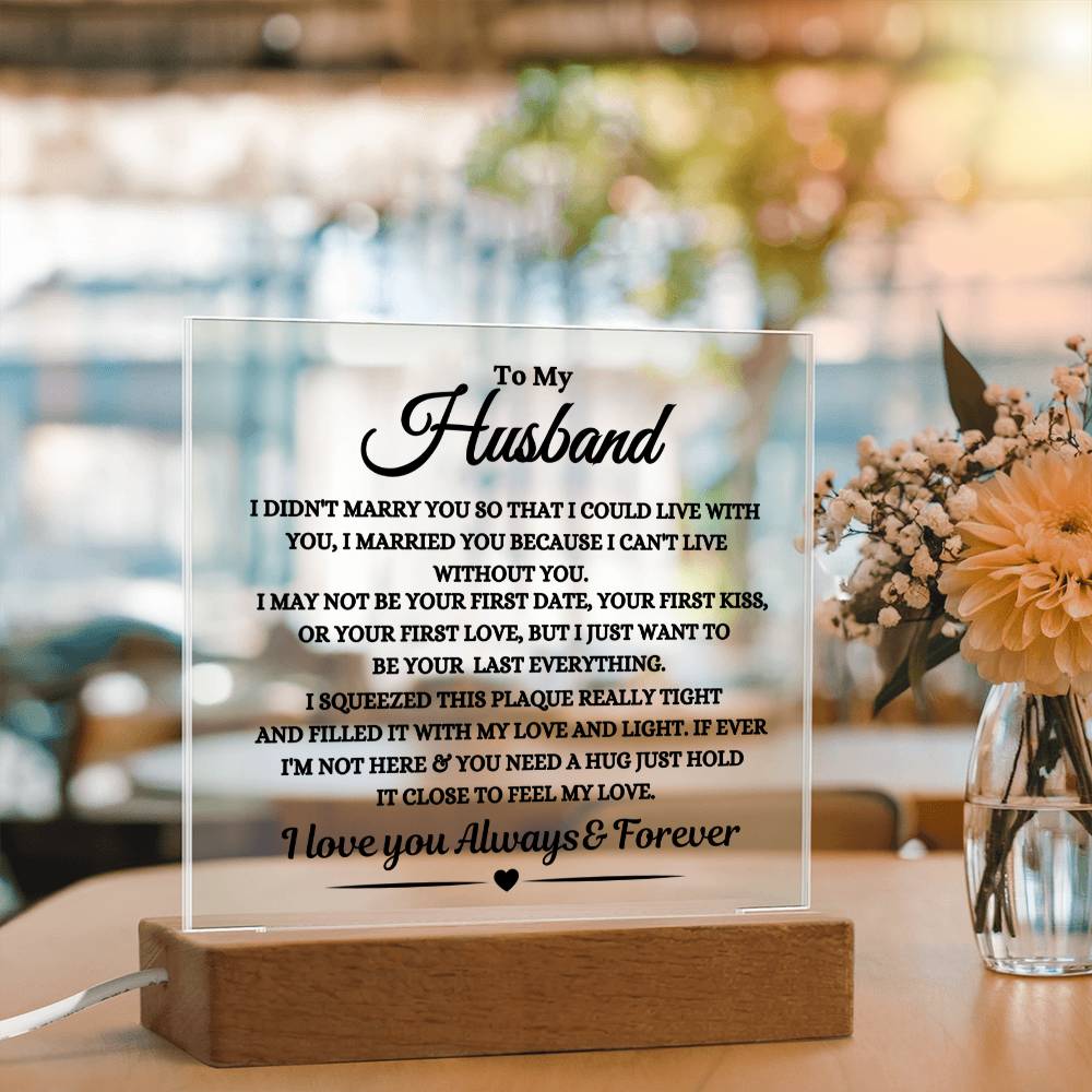 Gift For Husband -Be Your Last Everything - Acrylic Square Plaque