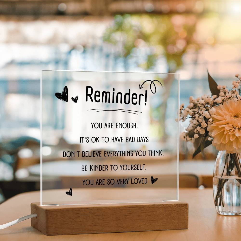 Inspirational Motivational Gift Reminder - Acrylic Square Plaque