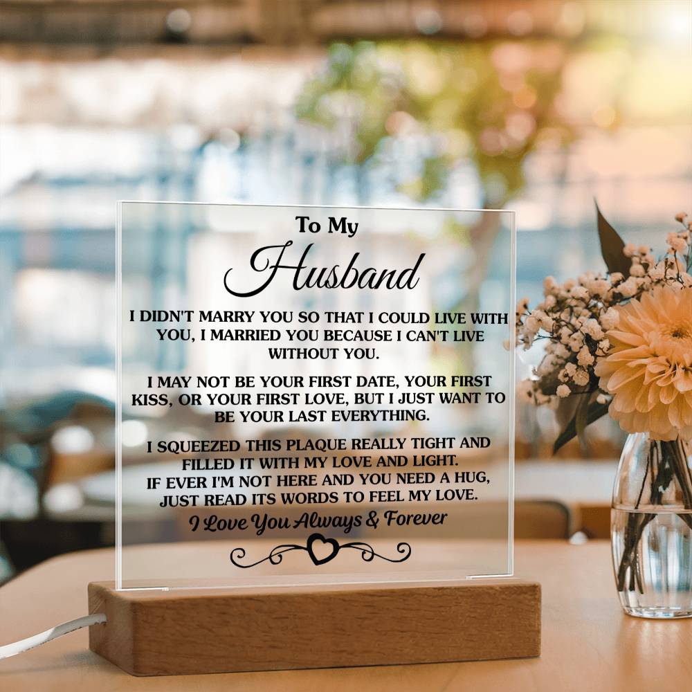 Gift For Husband - An Unforgettable and Exclusive Keepsake - Acrylic Square Plaque