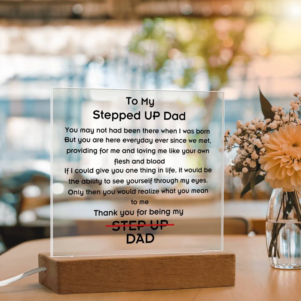 To Stepped Up Dad - See Yourself Through My Eyes  - Acrylic Square Plaque