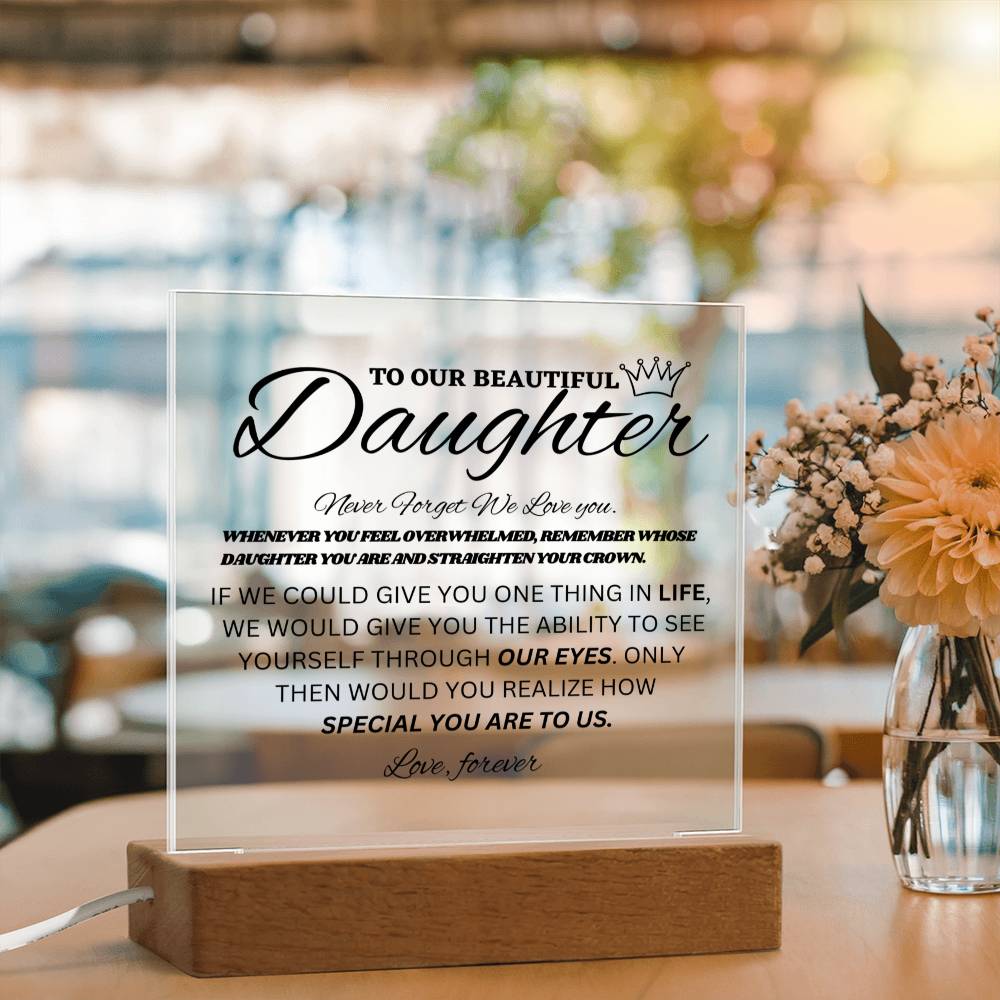 To Our Beautiful Daughter - Never Forget We Love You - Acrylic Square Plaque