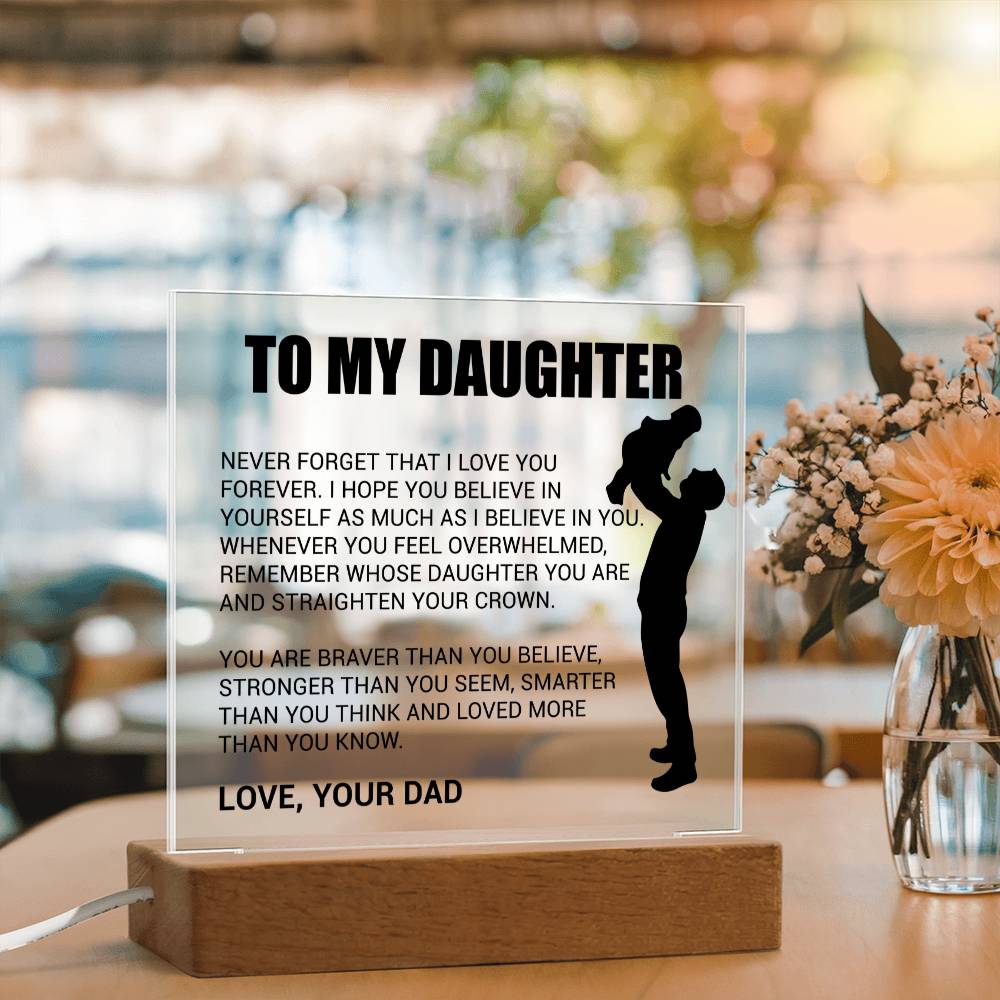 To My Daughter - You Light Up My World - From Dad - Acrylic Square Plaque