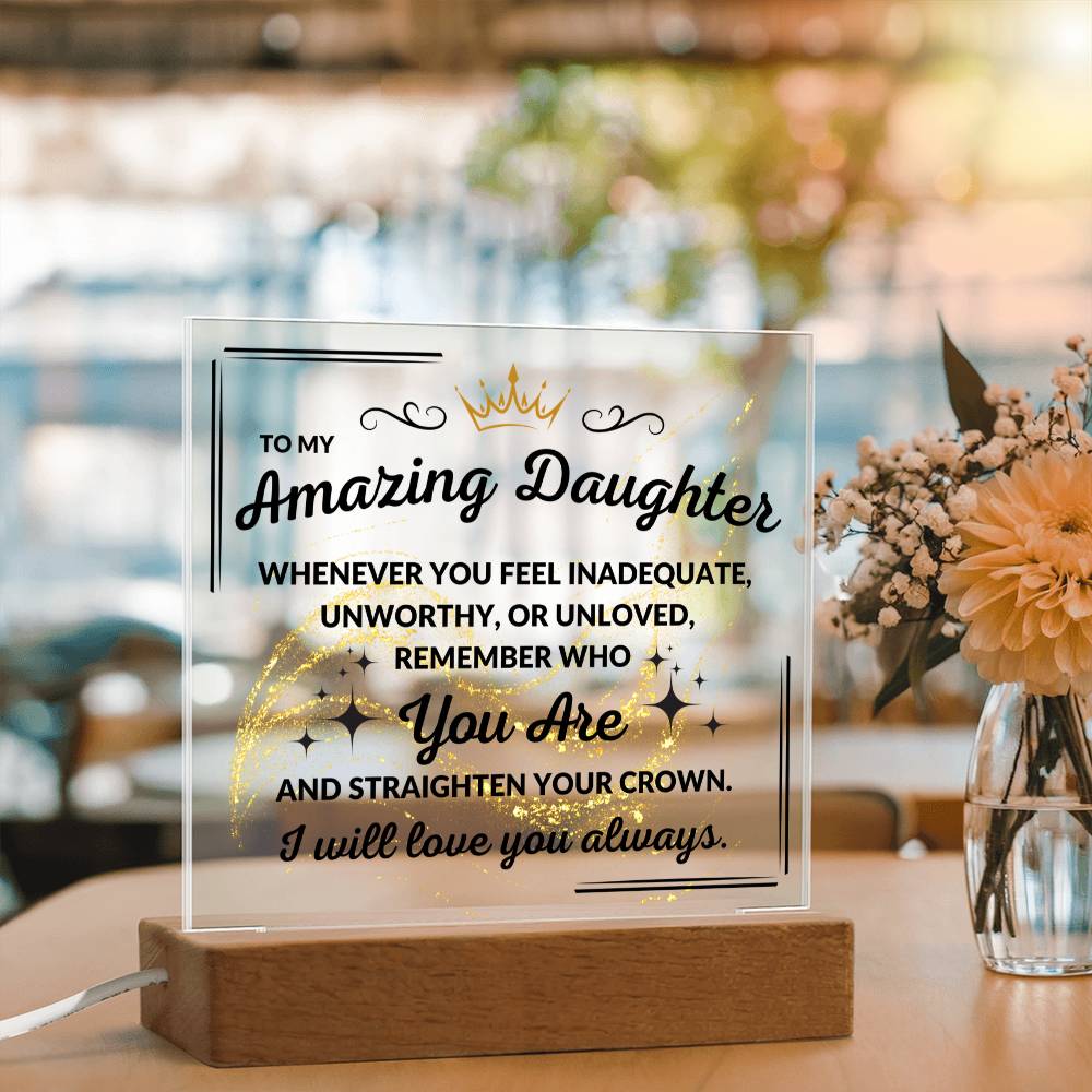 My Amazing Daughter - Whenever You Feel Inadequate - Acrylic Square Plaque