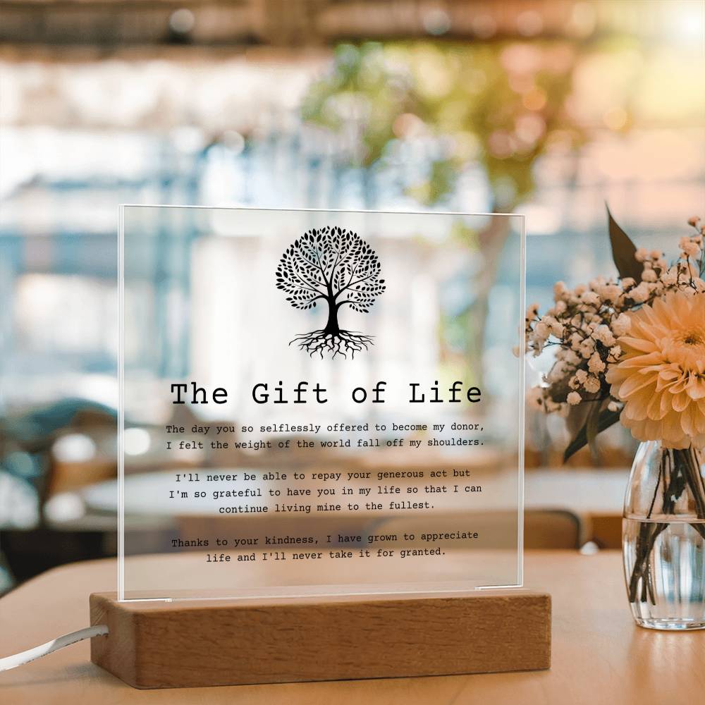 The Gift of Life - Thanks To Your Kindness - Acrylic Square Plaque