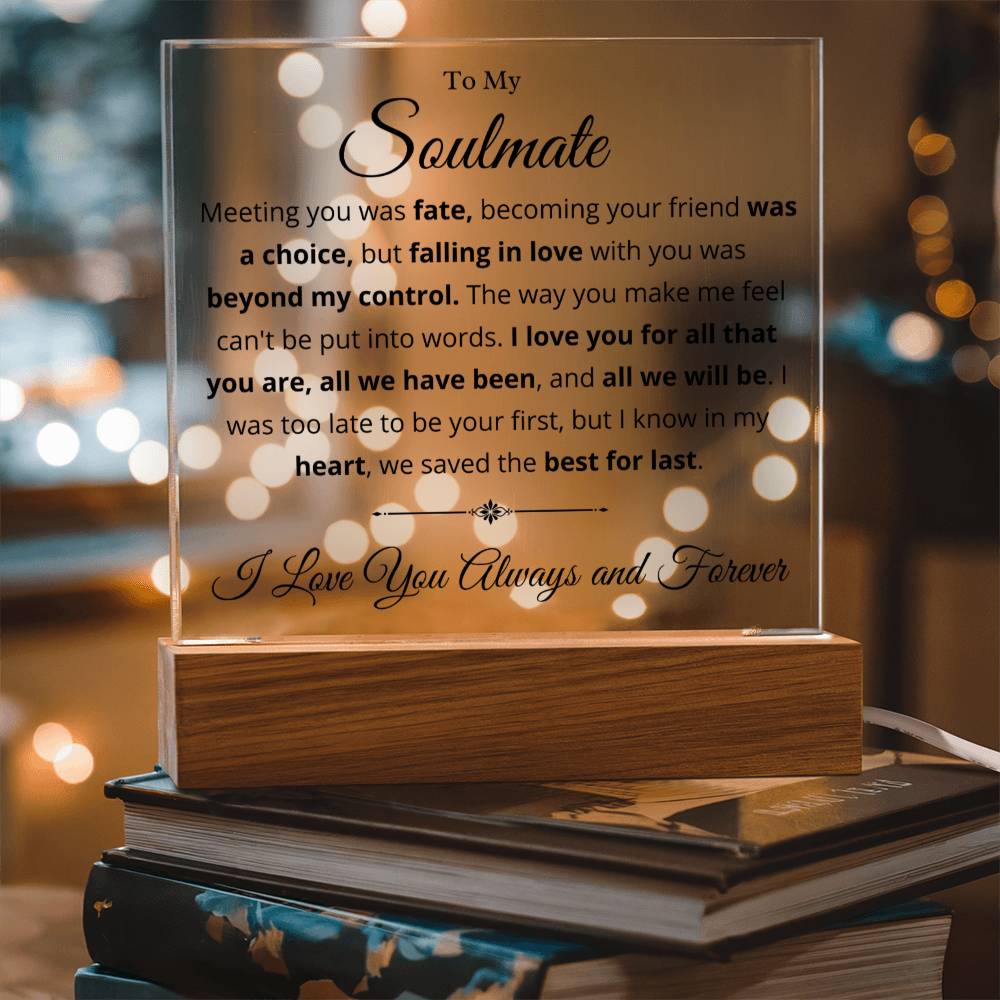 To Soulmate - We Saved The Best For Last - Acrylic Square Plaque