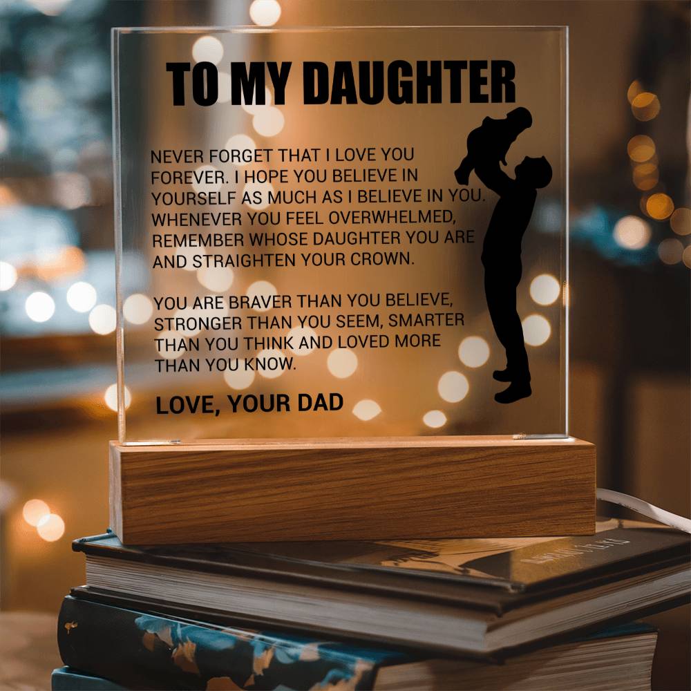 To My Daughter - You Light Up My World - From Dad - Acrylic Square Plaque