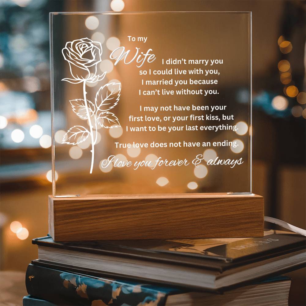 To my Wife - I Can't Live Without You - Acrylic Square Plaque