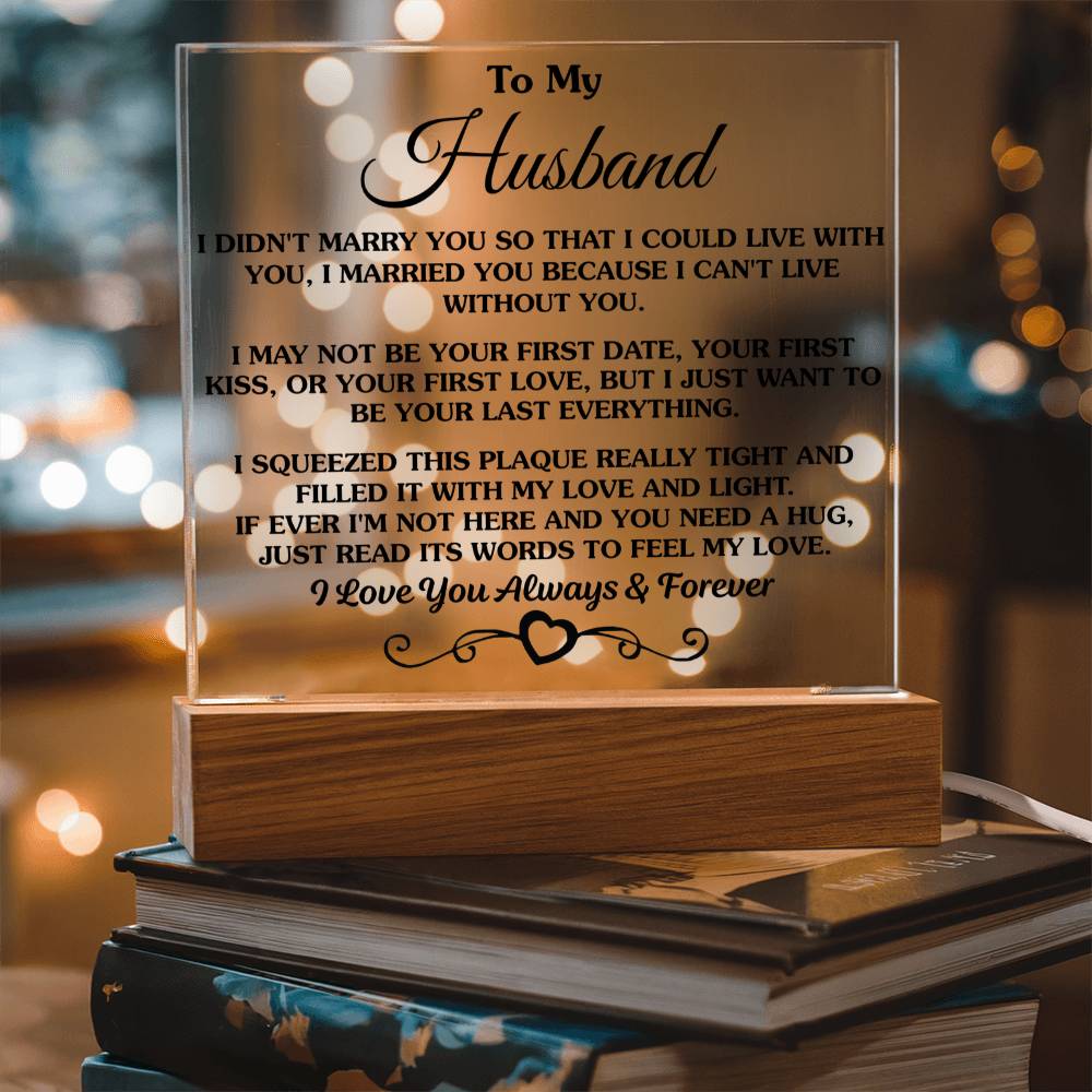 Gift For Husband - An Unforgettable and Exclusive Keepsake - Acrylic Square Plaque