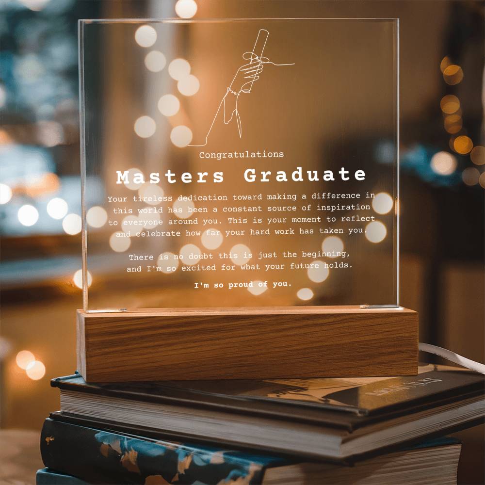 Masters Graduate - I Am So Pround Of You - Acrylic Square Plaque