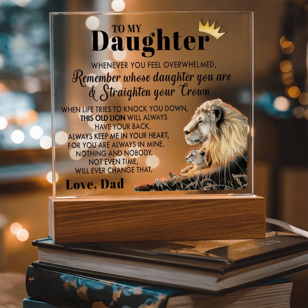 Gift for Daughter from Dad - Old Lion - Whenever You Feel Overwhelmed - Acrylic Square Plaque