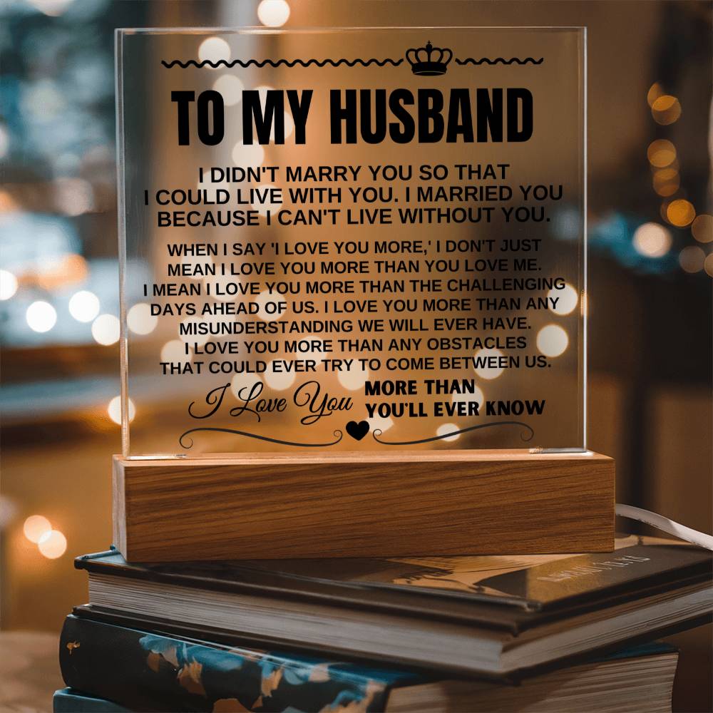 To My Husband - I Love You More Than You'll Ever Know - Acrylic Square Plaque