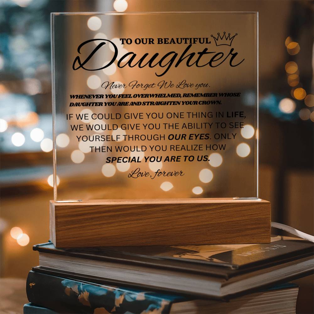 To Our Beautiful Daughter - Never Forget We Love You - Acrylic Square Plaque