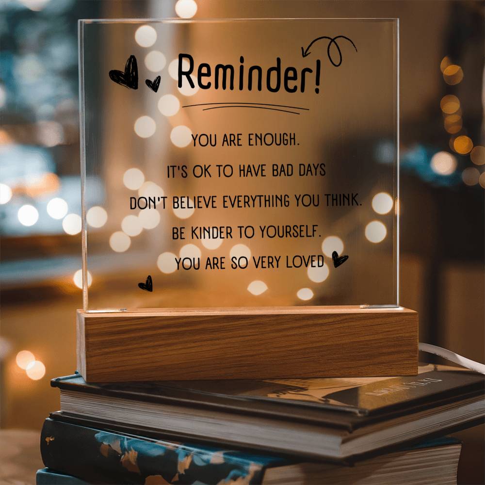 Inspirational Motivational Gift Reminder - Acrylic Square Plaque
