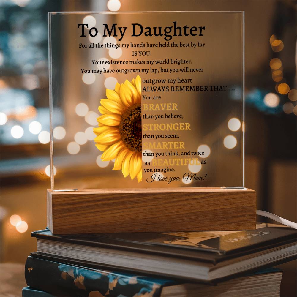 To My Daughter - You Are Braver Than You Believe - Acrylic Square Plaque