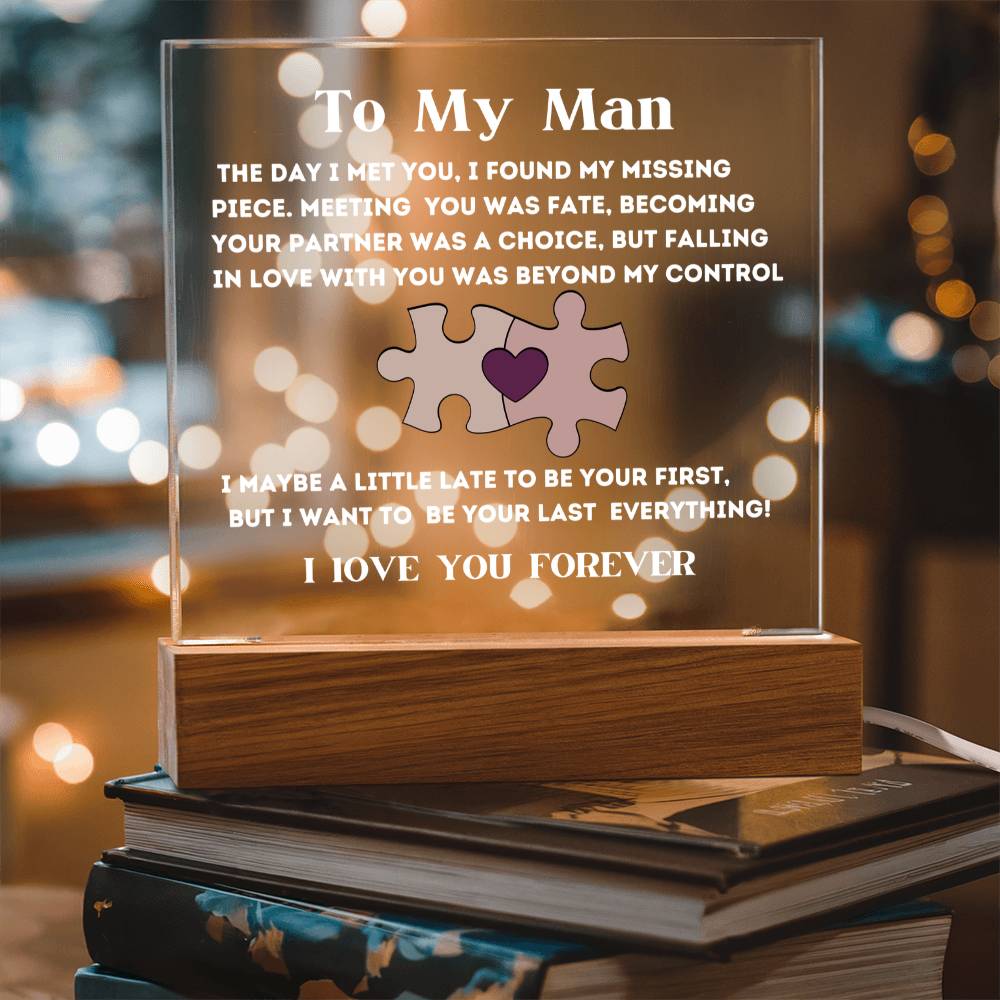 Gift For My Man - I Found My Missing Piece - Acrylic Square Plaque