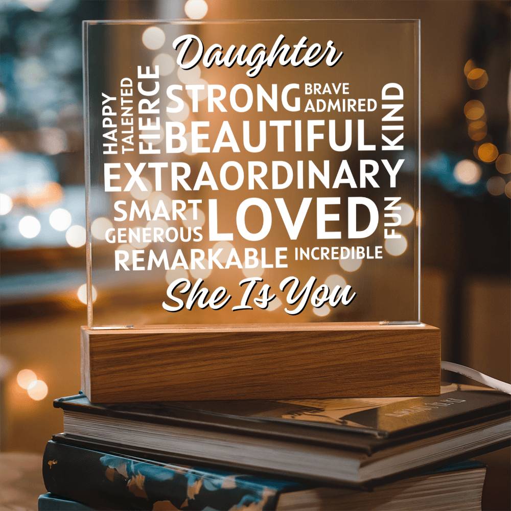 Daughter... She Is You - Positive Affirmations - Acrylic Square Plaque