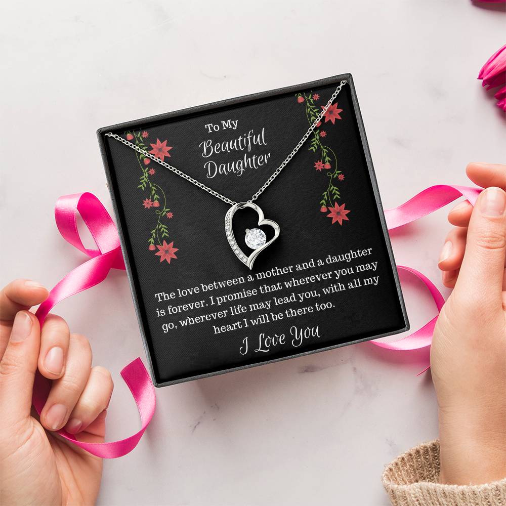 Gift For Daughter-The Love Between A Mother And A Daughter Is Forever-Forever Love Necklace Forever Love Necklace