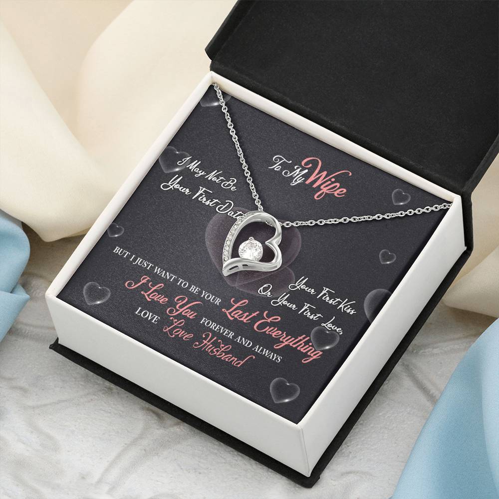 To My Wife - I May Not Be Your First Date - Forever Love Necklace 1 Forever Love Necklace