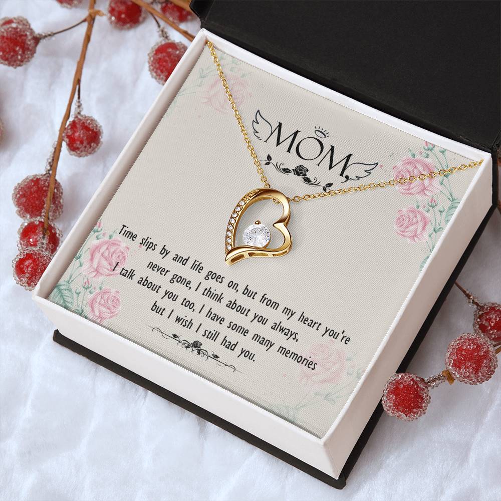 Mom - Times Slips By And Life Goes On But From My Heart You're Never Gone - Forever Love Necklace Forever Love Necklace