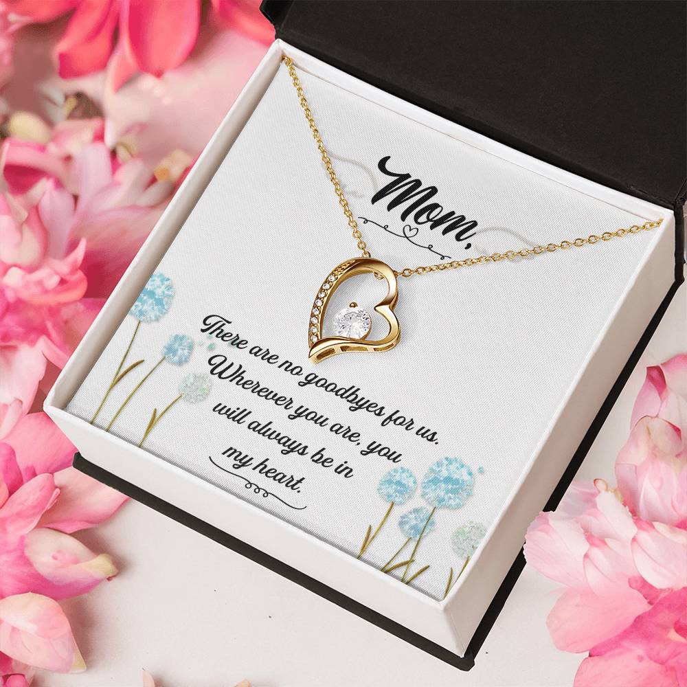 Mom - There Are No Goodbyes For Us - Forever Love Necklace Forever Love Necklace