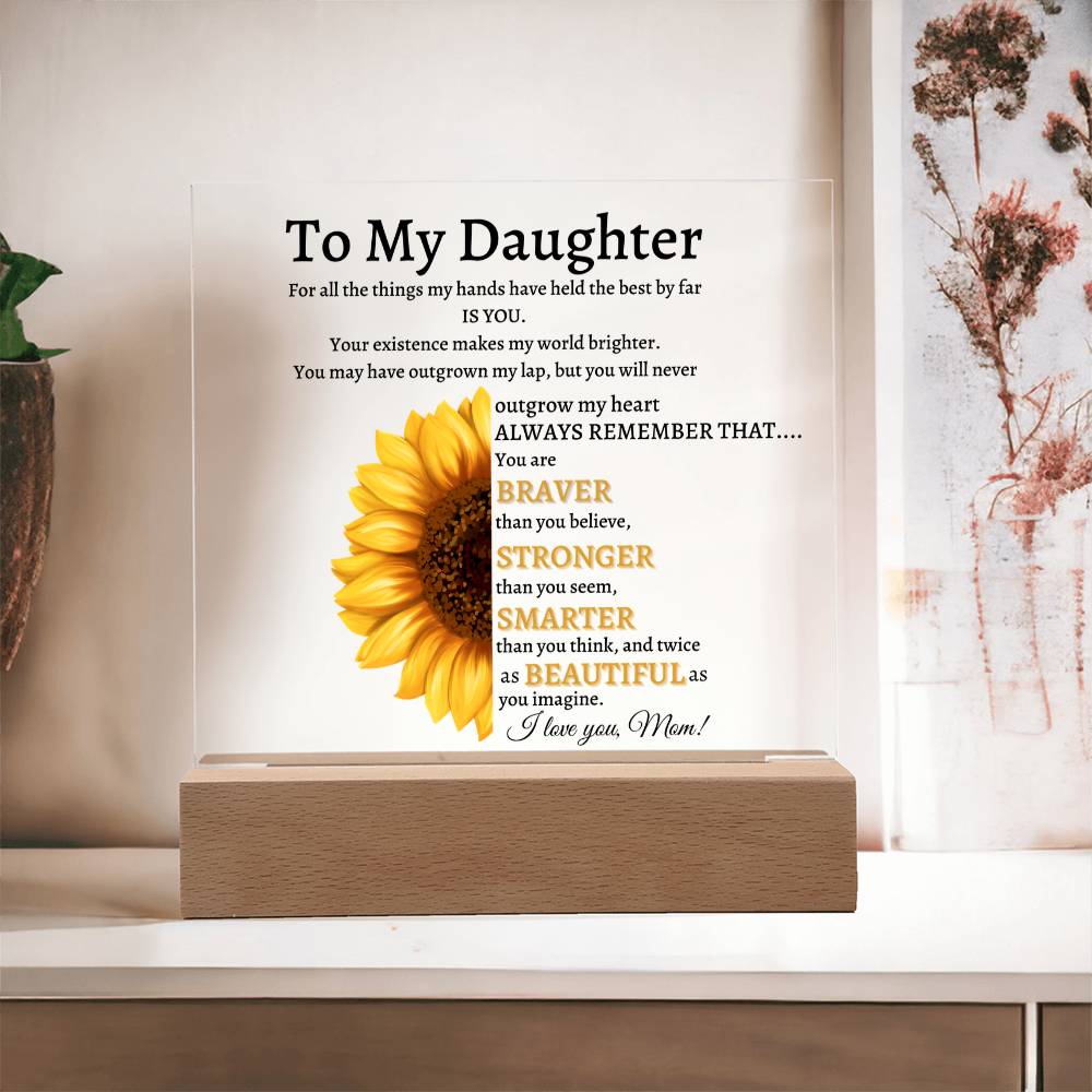To My Daughter - You Are Braver Than You Believe - Acrylic Square Plaque