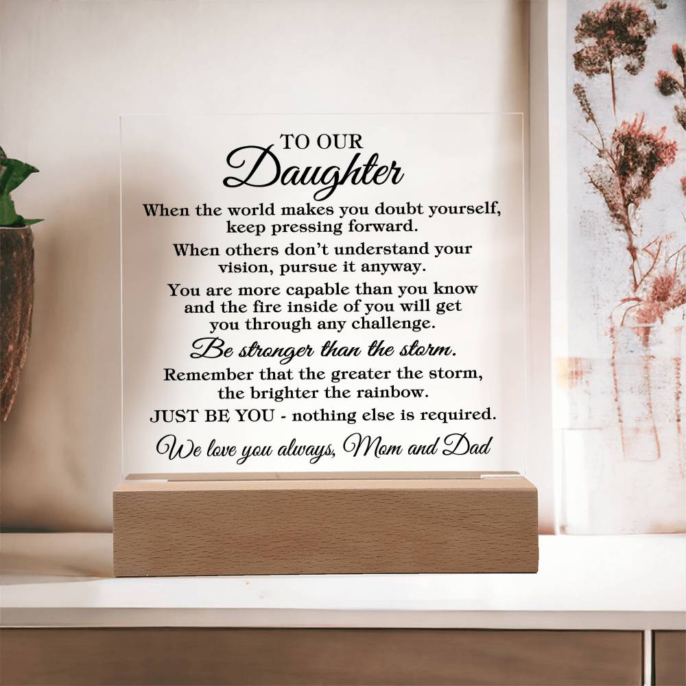 To Daughter - Be Stronger Than The Storm - Acrylic Square Plaque