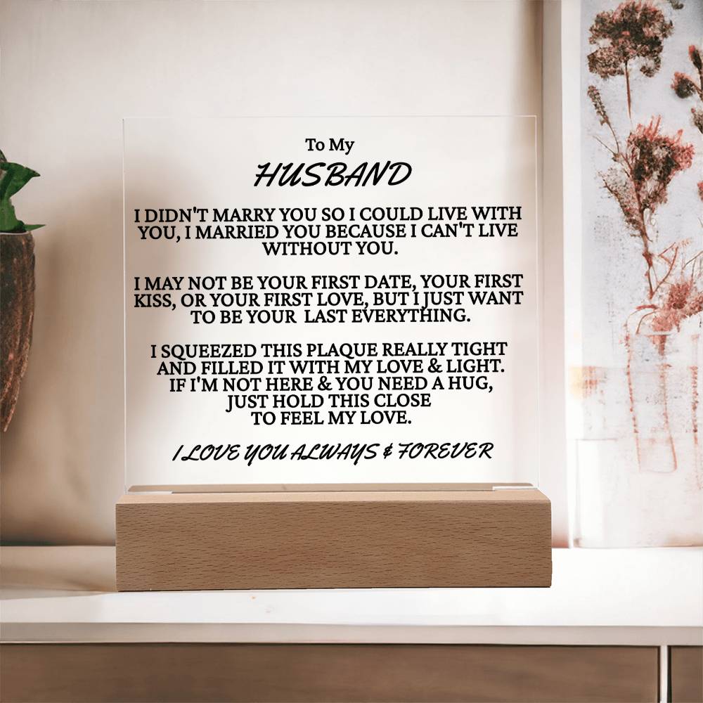 Gift To My Husband - I Married You - Acrylic Square Plaque