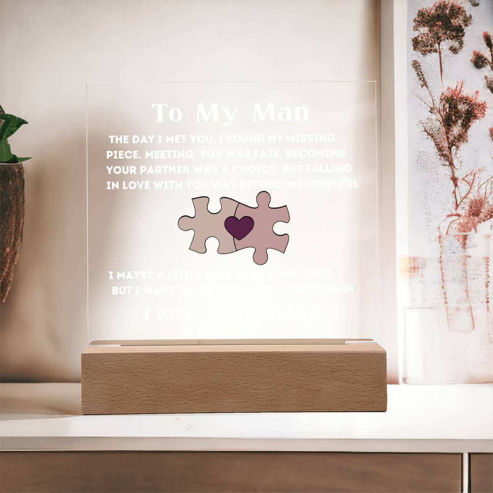 Gift For My Man - I Found My Missing Piece - Acrylic Square Plaque