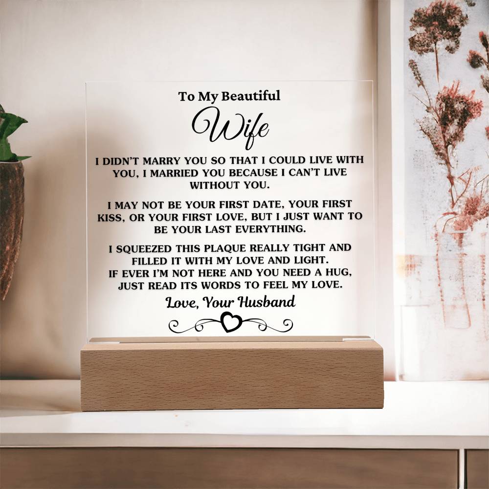 Gift For Wife -I Can't Live Without You- Acrylic Plaque