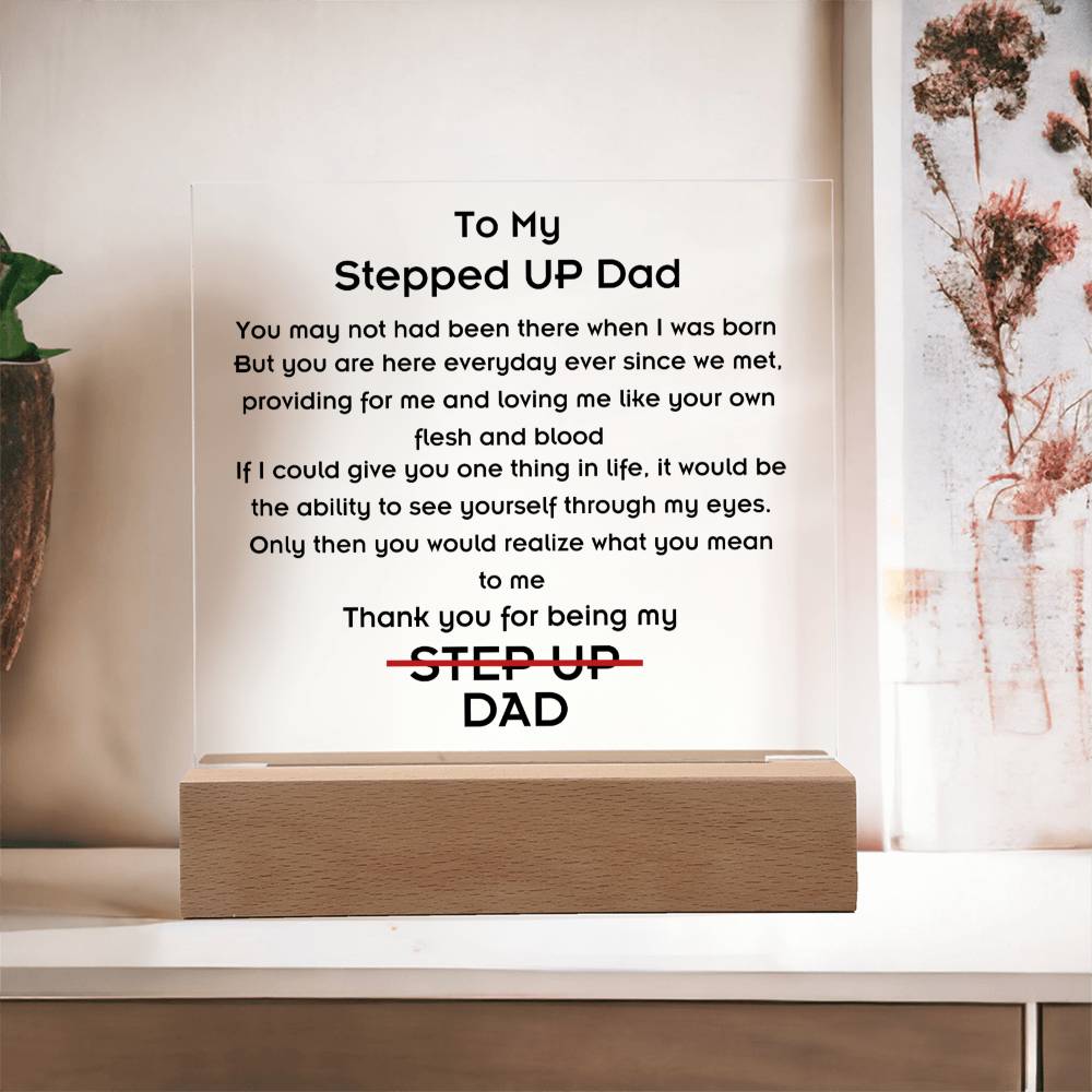 To Stepped Up Dad - See Yourself Through My Eyes  - Acrylic Square Plaque
