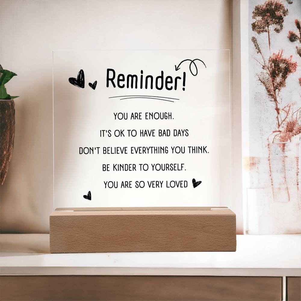 Inspirational Motivational Gift Reminder - Acrylic Square Plaque