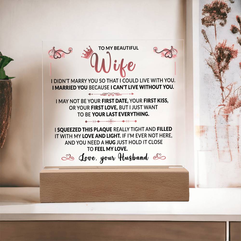 Gift for Wife - I Can't Live Without You - Acrylic Square Plaque Acrylic Square Plaque