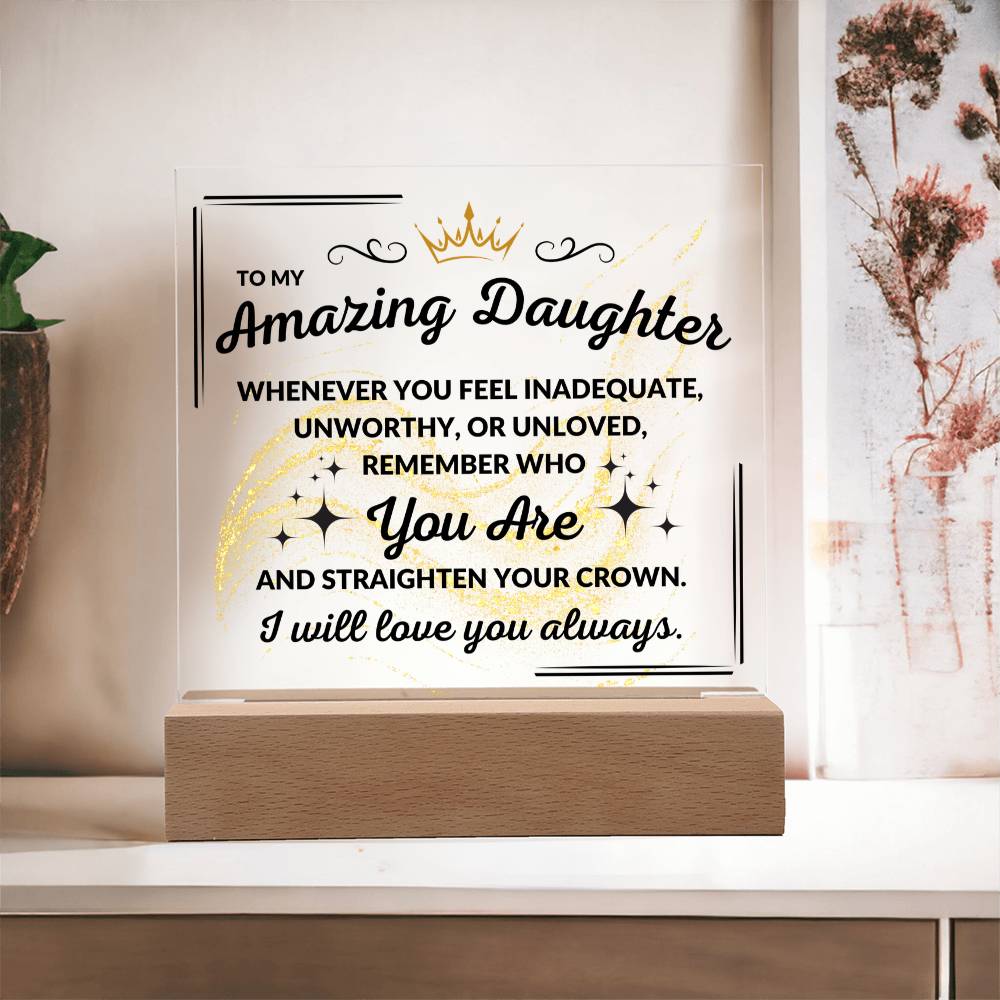 My Amazing Daughter - Whenever You Feel Inadequate - Acrylic Square Plaque