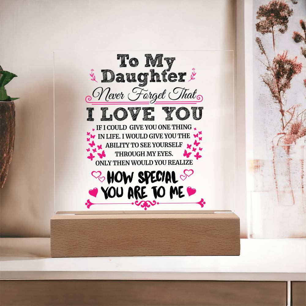 Daughter - Never Forget - Square Acrylic Plaque
