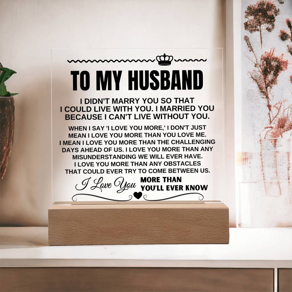 To My Husband - I Love You More Than You'll Ever Know - Acrylic Square Plaque