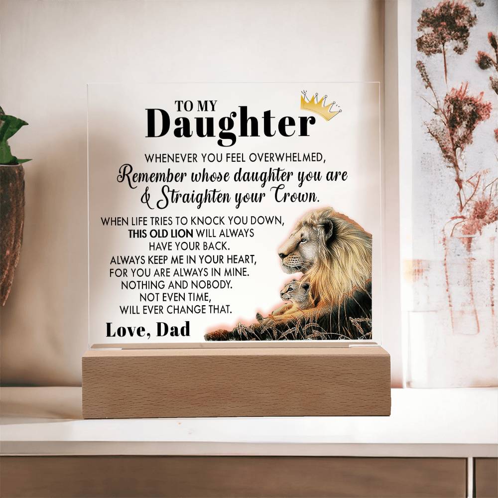 Gift for Daughter from Dad - Old Lion - Whenever You Feel Overwhelmed - Acrylic Square Plaque