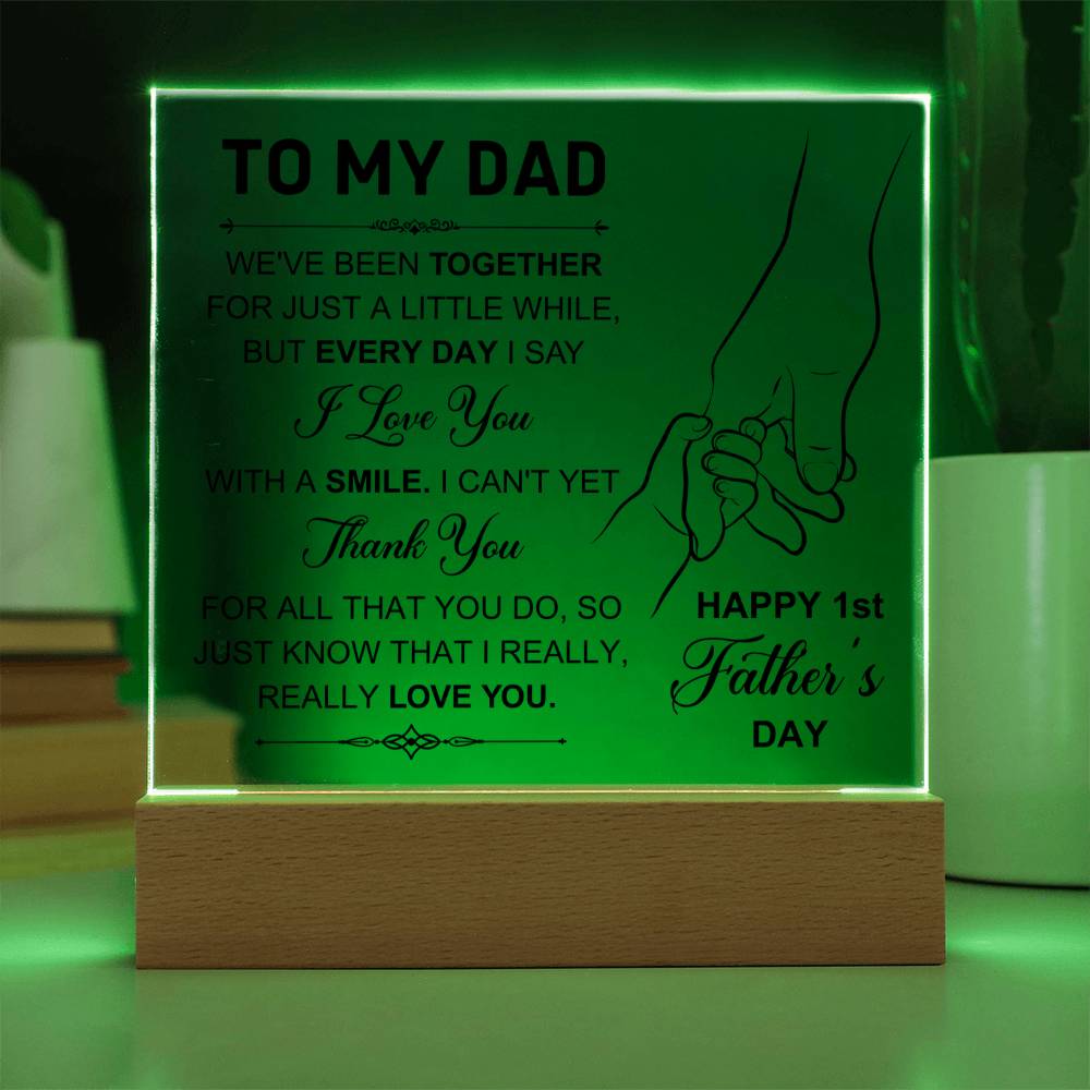 To My Dad 1st Father's Day - We've Been Together for Just A Little While - Acrylic Square Plaque